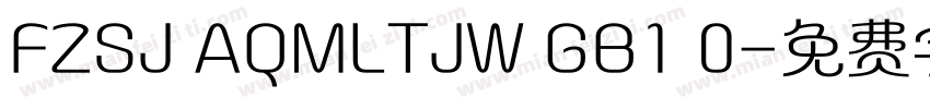 FZSJ AQMLTJW GB1 0字体转换